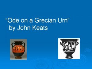 Ode on a Grecian Urn by John Keats