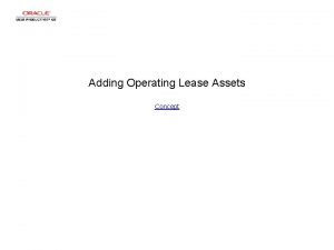 Adding Operating Lease Assets Concept Adding Operating Lease