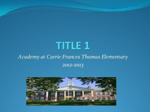 TITLE 1 Academy at Carrie Frances Thomas Elementary