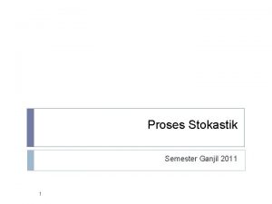 Proses Stokastik Semester Ganjil 2011 1 Solusi dari