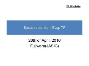 WLTP14 17 e Status report from Evap TF