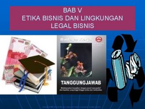 BAB V ETIKA BISNIS DAN LINGKUNGAN LEGAL BISNIS