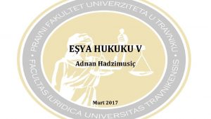 EYA HUKUKU V Adnan Hadzimusi Mart 2017 TAPU