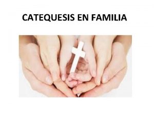 CATEQUESIS EN FAMILIA ACOMPAAMIENTO A LAS FAMILIAS ACOMPAAMIENTO