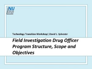 Technology Transition Workshop David L Sylvester Field Investigation