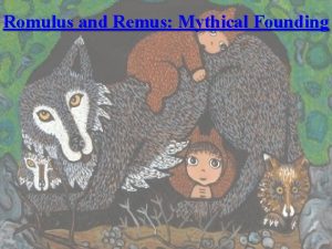 Romulus and Remus Mythical Founding Geography of Rome