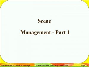 Scene Management Part 1 Sahar Mosleh Ahmad R