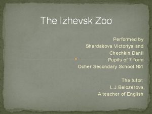 The Izhevsk Zoo Performed by Shardakova Victoriya and