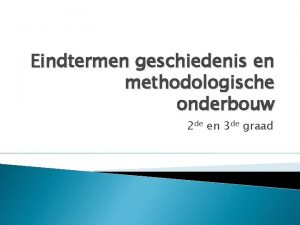 Eindtermen geschiedenis en methodologische onderbouw 2 de en