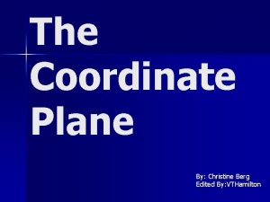 The Coordinate Plane By Christine Berg Edited By