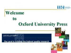 Welcome to Oxford University Press Our goal is