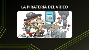 LA PIRATERA DEL VIDEO Piratera El trmino piratera