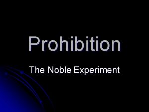 Prohibition The Noble Experiment Prohibition l Thought l