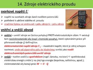 14 Zdroje elektrickho proudu 14 Zdroje elektrickho proudu