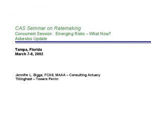 CAS Seminar on Ratemaking Concurrent Session Emerging Risks