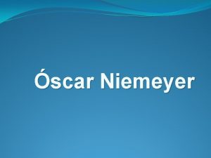 scar Niemeyer Biografia Oscar Ribeiro de Almeida de