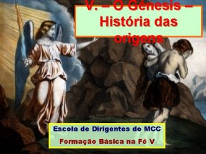 V O Gnesis Histria das origens Escola de