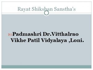 Rayat Shikshan Sansthas Padmashri Dr Vitthalrao Vikhe Patil