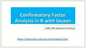 Confirmatory Factor Analysis in R with lavaan OARC