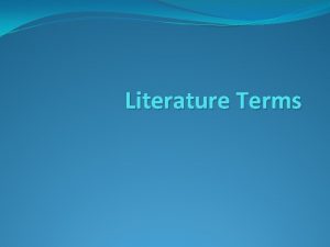 Literature Terms Plot Summary of the story Plot