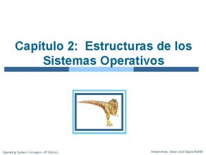 Captulo 2 Estructuras de los Sistemas Operativos Operating