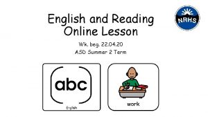 English and Reading Online Lesson Wk beg 22