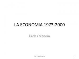 LA ECONOMIA 1973 2000 Carles Manera Prof Carles