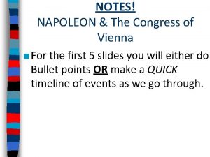 NOTES NAPOLEON The Congress of Vienna For the