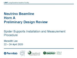 LBNF LongBaseline Neutrino Facility Neutrino Beamline Horn A