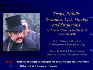 Traps Pitfalls Swindles Lies Doubts and Suspicions A