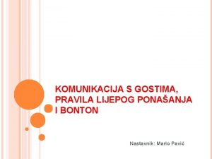 KOMUNIKACIJA S GOSTIMA PRAVILA LIJEPOG PONAANJA I BONTON