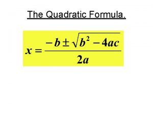 The Quadratic Formula What Does The Formula Do