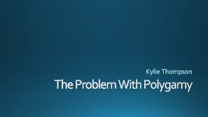 The Problem With Polygamy Polygamy The practice or