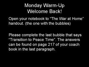 Monday WarmUp Welcome Back Open your notebook to