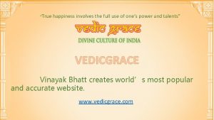 About vedicgrace True happiness involves the full use