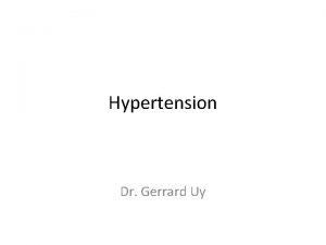 Hypertension Dr Gerrard Uy Hypertension doubles the risk