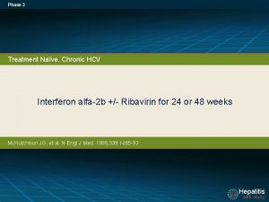 Phase 3 Treatment Nave Chronic HCV Interferon alfa2