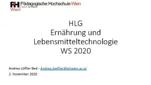 HLG Ernhrung und Lebensmitteltechnologie WS 2020 Andrea Lffler