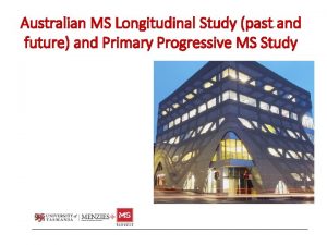 Australian MS Longitudinal Study past and future and