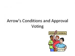 Arrows Conditions and Approval Voting Problems with voting