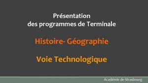 Prsentation des programmes de Terminale Histoire Gographie Voie