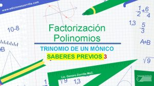 Factorizacin Polinomios TRINOMIO DE UN MNICO SABERES PREVIOS