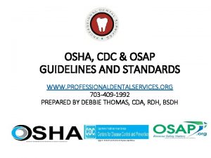 OSHA CDC OSAP GUIDELINES AND STANDARDS WWW PROFESSIONALDENTALSERVICES