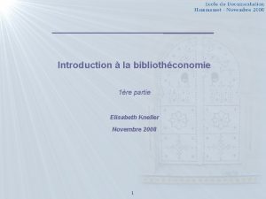 Introduction la bibliothconomie 1re partie Elisabeth Kneller Novembre