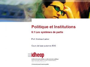 Politique et Institutions 6 1 Les systmes de