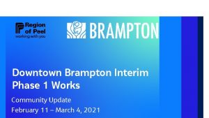 Downtown Brampton Interim Phase 1 Works Community Update