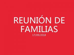 REUNIN DE FAMILIAS 17092018 BIENVEN IDOS A ESTE