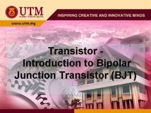 Transistor Introduction to Bipolar Junction Transistor BJT Introduction