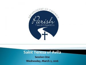 Saint Teresa of Avila Session One Wednesday March