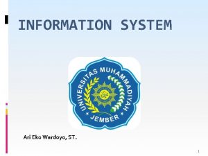 INFORMATION SYSTEM Ari Eko Wardoyo ST 1 Pokok